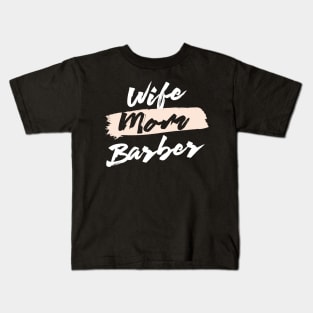 Cute Wife Mom Barber Gift Idea Kids T-Shirt